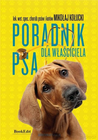 Poradnik dla właściciela psa - Mikołaj Kołucki [KSIĄŻKA]