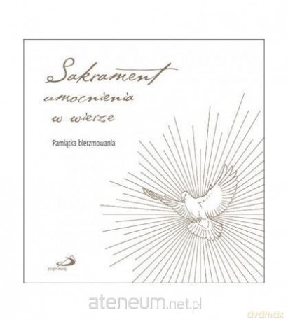 Sakrament umocnienia w wierze - Krzysztof Guzowski [KSIĄŻKA]