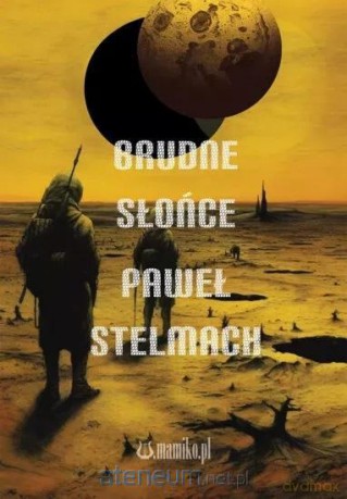 Brudne słońce - Paweł Stelmach [KSIĄŻKA]