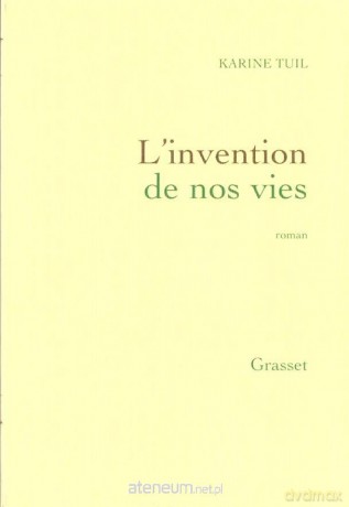 Invention de nos vies - Karine Tuil [KSIĄŻKA]