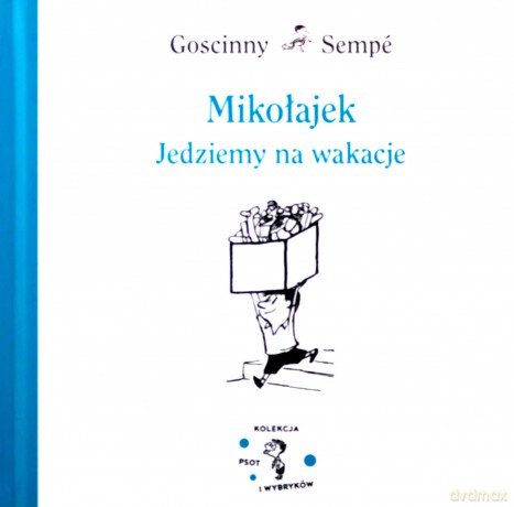 Mikołajek. Jedziemy na wakacje - Rene Goscinny, Jean-Jacques Sempe [KSIĄŻKA]