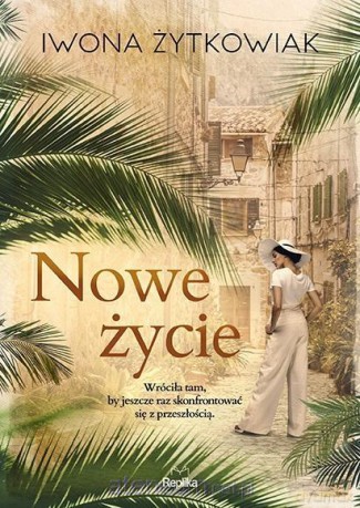 Nowe życie - Iwona Żytkowiak [KSIĄŻKA]
