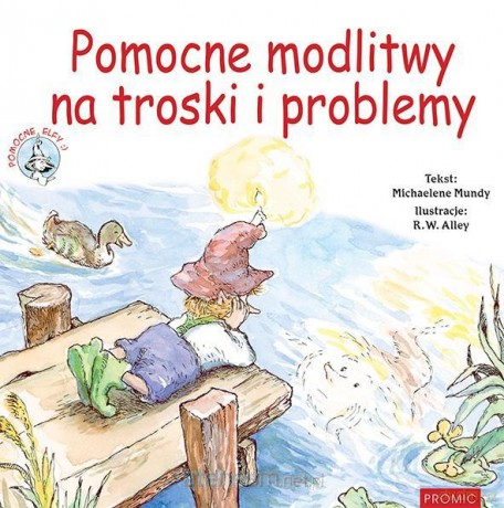 Pomocne modlitwy na troski i problemy - Michaelene Mundy [KSIĄŻKA]