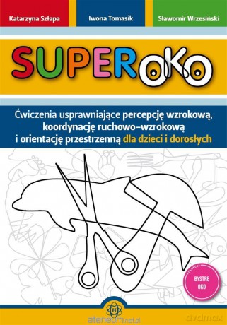 Superoko - Katarzyna, Szłapa, Iwona Tomasik, Sławomir Wrzesiński [KSIĄŻKA]