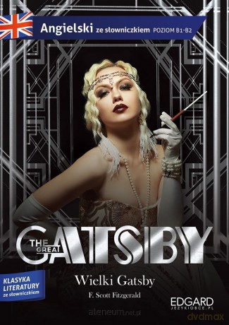 The Great Gatsby. Wielki Gatsby. Adaptacja klasyki - F. Scott Fitzgerald, Olga Akman, Gabriela Cąber [KSIĄŻKA]