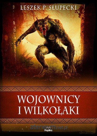 Wojownicy i wilkołaki - Leszek P. Słupecki [KSIĄŻKA]