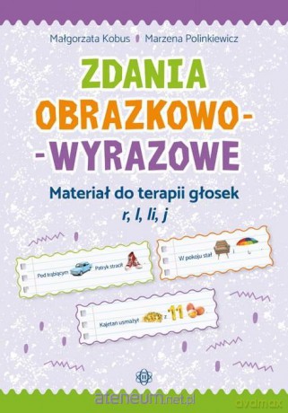 Zdania obrazkowo-wyrazowe - r, l, li, j - Małgorzata Kobus, Marzena Polinkiewicz [KSIĄŻKA]