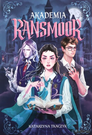 Akademia Ransmoor - Katarzyna Tkaczyk [KSIĄŻKA]
