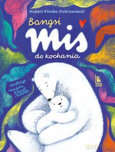 Bangsi. Miś do kochania - Hubert Klimko-Dobrzaniecki [KSIĄŻKA]