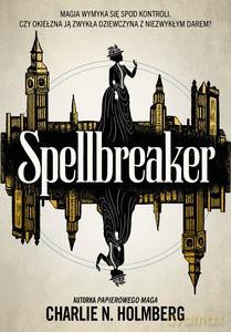 Spellbreaker - Charlie N. Holmberg [KSIĄŻKA]