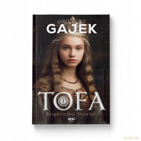 Tofa. Księżniczka Słowian - Grzegorz Gajek [KSIĄŻKA]