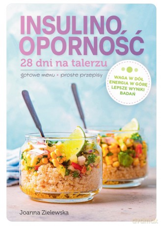 Insulinooporność. 28 dni na talerzu - Joanna Zielewska [KSIĄŻKA]