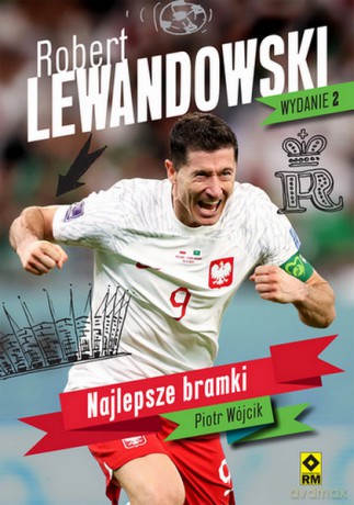 Robert Lewandowski najlepsze bramki - Piotr Wójcik [KSIĄŻKA]