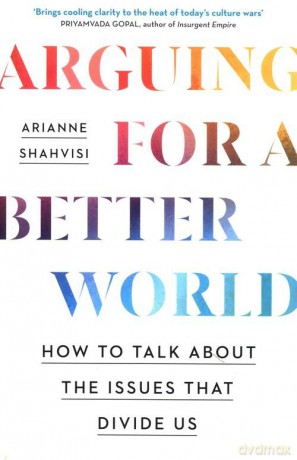 Arguing for a Better World [KSIĄŻKA]