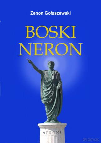 Boski Neron - Zenon Gołaszewski [KSIĄŻKA]