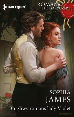 Burzliwy romans lady Violet - Sophia James [KSIĄŻKA]