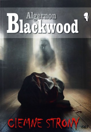 Ciemne strony - Algernon Blackwood [KSIĄŻKA]