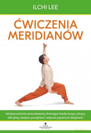 Ćwiczenia meridianów. - Lee Ilchi [KSIĄŻKA]