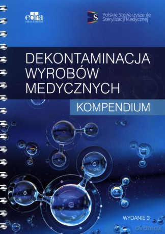 Dekontaminacja wyrobów medycznych Kompendium [KSIĄŻKA]