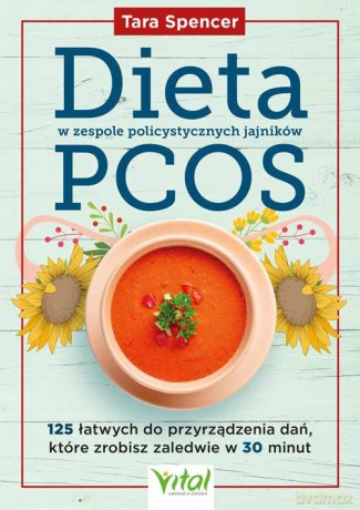 Dieta w zespole policystycznych jajników PCOS - Tara Spencer [KSIĄŻKA]