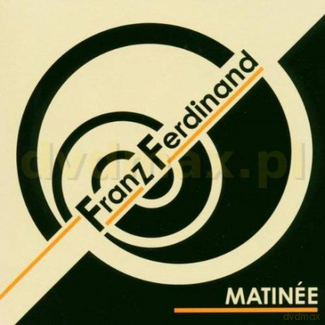 Franz Ferdinand: Matinee [CD]