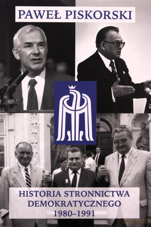 Historia Stronnictwa Demokratycznego 1980 - 19 - Paweł Piskorski [KSIĄŻKA]