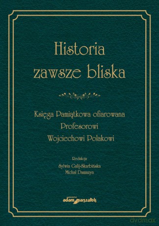Historia zawsze bliska [KSIĄŻKA]