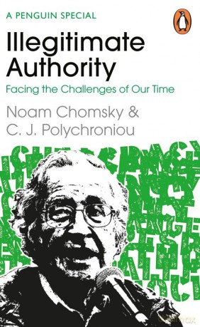 Illegitimate Authority - Noam Chomsky, J. Polychroniou C. [KSIĄŻKA]