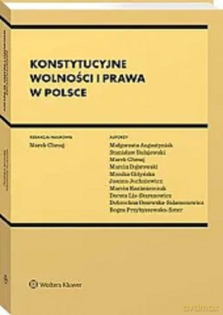 Konstytucyjne wolności i prawa w Polsce - Marek Chmaj [KSIĄŻKA]