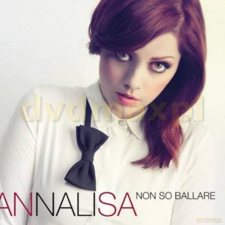 Annalisa: Non So Ballare [CD]