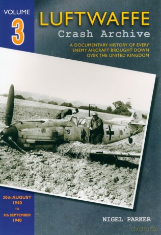 Luftwaffe Crash Archive Volume 3 - Nigel Parker [KSIĄŻKA]