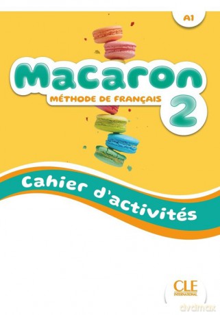 Macaron 2 Ćwiczenia do nauki francuskiego dla dzieci A1 - I. Rubio Perez, E. Ruiz Felix [KSIĄŻKA]