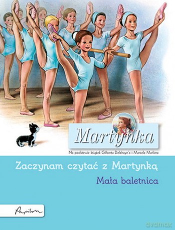Martynka. Mała baletnica. - Gilbert Delahaye [KSIĄŻKA]