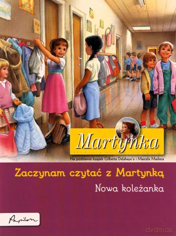 Martynka. Nowa koleżanka. Zaczynam czytać z Martynką - Gilbert Delahaye [KSIĄŻKA]