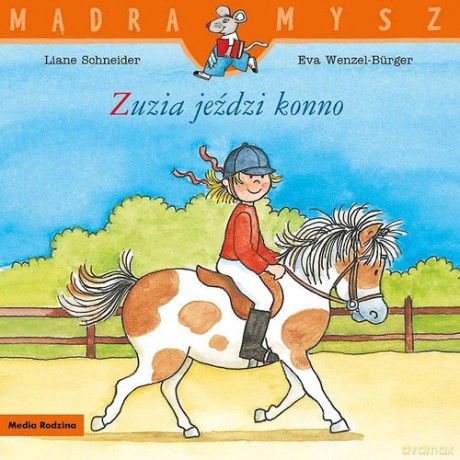 Mądra Mysz Zuzia jeździ konno - Liane Schneider [KSIĄŻKA]