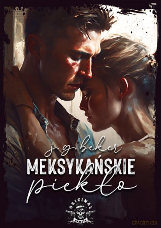 Meksykańskie piekło - J.G. Beker [KSIĄŻKA]