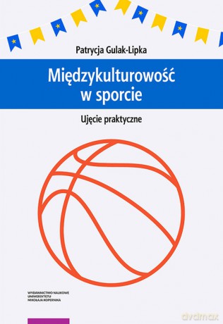 Międzykulturowość w sporcie Ujęcie praktyczne - Patrycja Gulak-Lipka [KSIĄŻKA]