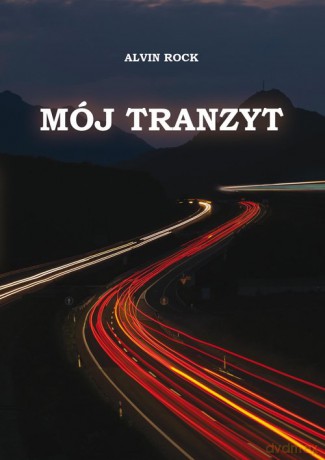 Mój tranzyt - Rock Alvin [KSIĄŻKA]