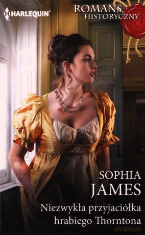 Niezwykła przyjaciółka hrabiego Thorntona - Sophia James [KSIĄŻKA]