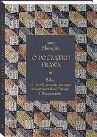O początku prawa w.1/2023 - Jerzy Skorupka [KSIĄŻKA]