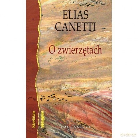 O zwierzętach - Elias Canetti [KSIĄŻKA]