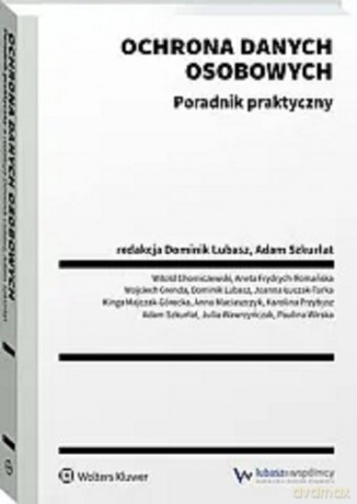 Ochrona danych osobowych Poradnik praktyczny [KSIĄŻKA]