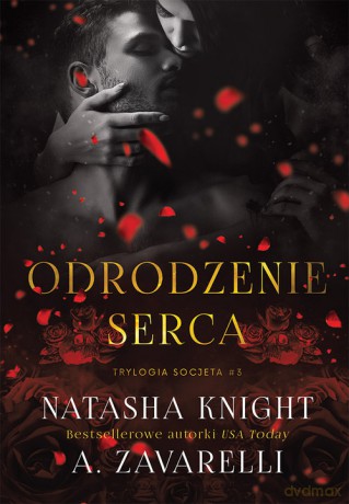 Odrodzenie serca - Natasha Knight, A. Zavarelli [KSIĄŻKA]