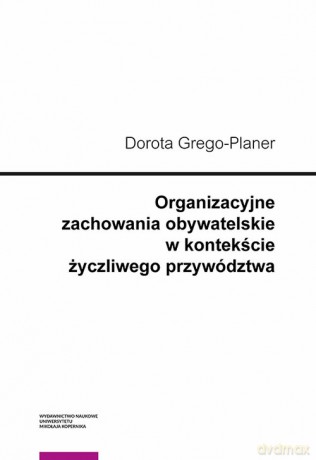 Organizacyjne zachowania obywatelskie w kontekście życzliwego przywództwa - Dorota Grego-Planer [KSIĄŻKA]