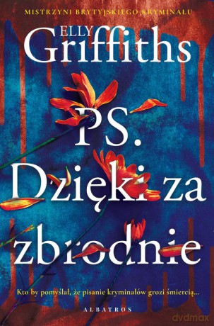 P.S. Dzięki za zbrodnie - Elly Griffiths [KSIĄŻKA]