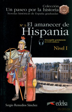 Paseo por la historia: El Amanecer De Hispania - Sánchez Sergio Remedios [KSIĄŻKA]