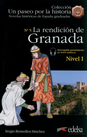 Paseo por la historia: La rendicion de Granada - Sánchez Sergio Remedios [KSIĄŻKA]