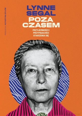 Poza czasem - Lynne Segal [KSIĄŻKA]