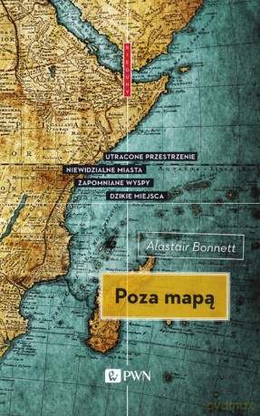 Poza mapą - Alastair Bonnett [KSIĄŻKA]