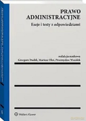 Prawo administracyjne Eseje i testy z odpowiedziami [KSIĄŻKA]